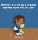 Maman, est-ce que je peux dormir avec toi ce soir?: Aider les enfants à surmonter les effets de la COVID-19 By Jenny Delacruz, Mary Metcalfe (Translator), Danko Herrera (Illustrator) Cover Image