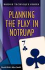 Bridge Technique 7: Planning the Play in Notrump By Marc Smith, David Bird Cover Image