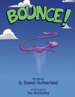 Bounce! By D. Daniel Sutherland, Ian McCluskey (Illustrator) Cover Image
