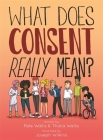 What Does Consent Really Mean? By Wallis, Pete Wallis, Joseph Wilkins Cover Image