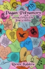 Pagan Polyamory: Second Edition of the Tribe of Hearts By Raven Kaldera Cover Image