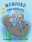 Mumford the Manatee By Dee Mountcastle, Rose Grier Evans (Illustrator) Cover Image