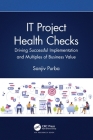 It Project Health Checks: Driving Successful Implementation and Multiples of Business Value Cover Image