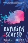 Running scared: What if the boy you love is hiding a dark secret? By Susan J. Bruce Cover Image