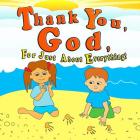 Thank You God For Just About Everything By Giabee Creations, Gia Faith Cover Image