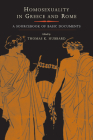 Homosexuality in Greece and Rome: A Sourcebook of Basic Documents By Thomas K. Hubbard (Editor) Cover Image