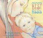 Mommy's Best Kisses Board Book By Margaret Anastas, Susan Winter (Illustrator) Cover Image
