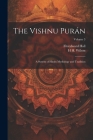 The Vishnu Purán: A System of Hindu Mythology and Tradition; Volume 3 By Fitzedward Hall, H. H. 1786-1860 Wilson Cover Image