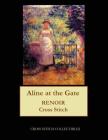 Aline at the Gate: Renoir cross stitch pattern By Kathleen George, Cross Stitch Collectibles Cover Image