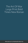 The Art Of War Large Print Bold Times New Roman Cover Image