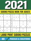 2021 Sudoku Puzzle Book For Adults: Sudoku Puzzle Book For Elderly Adults-85 Puzzles Large Size-Holiday Fun & Perfect For Gift For Adults And More! By E. M. Prniman Publishing Cover Image