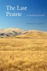 The Last Prairie: A Sandhills Journal By Stephen R. Jones Cover Image