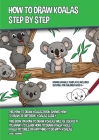 How to Draw Koalas Step by Step (This How to Draw Koalas Book Shows How to Draw 39 Different Koalas Easily): This book on how to draw koalas will be u By James Manning Cover Image