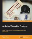Arduino Wearable Projects By Tony Olsson Cover Image