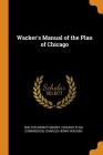 Wacker's Manual of the Plan of Chicago By Walter Dwight Moody, Chicago Plan Commission (Created by), Charles Henry Wacker Cover Image