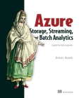 Azure Storage, Streaming, and Batch Analytics: A guide for data engineers Cover Image