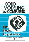 Solid Modeling by Computers: From Theory to Applications Cover Image