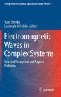 Electromagnetic Waves in Complex Systems: Selected Theoretical and Applied Problems By Yuriy Sirenko (Editor), Lyudmyla Velychko (Editor) Cover Image