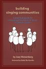 Building Singing Communities: A Practical Guide to Unlocking the Power of Music in Jewish Prayer By Joey Weisenberg, Rabbi Elie Kaunfer (Foreword by) Cover Image