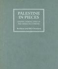 Palestine in Pieces: Graphic Perspectives on the Israeli Occupation By Kathleen Christison, Bill Christison Cover Image