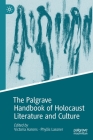 The Palgrave Handbook of Holocaust Literature and Culture By Victoria Aarons (Editor), Phyllis Lassner (Editor) Cover Image