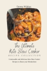 The Ultimate Keto Slow Cooker Recipe Collection: Unmissable and delicious Keto Slow Cooker Recipes to Boost your Metabolism By Emma Wildon Cover Image