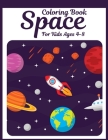 Space Coloring Book For Kids Ages 4-8: Children's Designs With Outer Space, Astronauts, Planets, Space Ships and Rockets By Juana Stan Cover Image