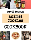 Animal Cookies: Recipes for Delectable Cookies By David Benson Cover Image