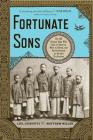 Fortunate Sons: The 120 Chinese Boys Who Came to America, Went to School, and Revolutionized an Ancient Civilization Cover Image