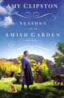 Seasons of an Amish Garden: Four Stories Cover Image
