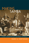 Making Samba: A New History of Race and Music in Brazil Cover Image