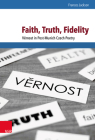 Faith, Truth, Fidelity: Vernost in Post-Munich Czech Poetry By Frances Jackson Cover Image