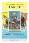 New Directions in Tarot: Decoding the Tarot Illustrations of Pamela Colman Smith By Scott Martin, Mary K. Greer (Foreword by) Cover Image
