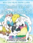 Now Cow Helps Drama Llama: A Mindful Tale for Coping with Anxiety Cover Image