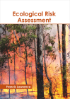 Ecological Risk Assessment By Francis Lawrence (Editor) Cover Image