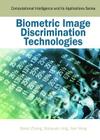 Biometric Image Discrimination Technologies (Computational Intelligence and Its Applications) Cover Image