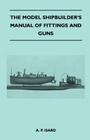 The Model Shipbuilder's Manual of Fittings and Guns Cover Image