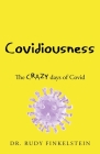 COVIDIOUSNESS in Australia: The CRAZY days of Covid By Rudy Finkelstein Cover Image