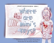 Where Are Mimi's Keys? By Stacie Cooper-Roundtree, Bryttani Clarise McGhee (Illustrator) Cover Image
