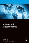 Advances in Geoeconomics (Europa Economic Perspectives) By J. Mark Munoz (Editor) Cover Image