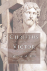 Christus Victor: An Historical Study of the Three Main Types of the Idea of Atonement By Gustaf Aulen, A. G. Hebert (Translator) Cover Image