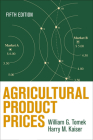 Agricultural Product Prices By William G. Tomek, Harry M. Kaiser Cover Image