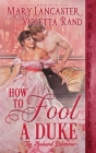 How to Fool a Duke By Mary Lancaster, Violetta Rand Cover Image
