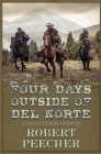 Four Days Outside of Del Norte: A Western Frontier Adventure Cover Image