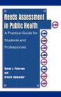 Needs Assessment in Public Health: A Practical Guide for Students and Professionals By Donna J. Petersen, Greg R. Alexander Cover Image