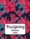 Budgeting Planner 2021: One Year Financial Planner and Bill Payments, Monthly & Weekly Expense Tracker, Savings and Bill Organizer Journal Not Cover Image