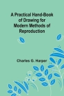 A Practical Hand-book of Drawing for Modern Methods of Reproduction Cover Image