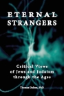 Eternal Strangers: Critical Views of Jews and Judaism Through the Ages Cover Image