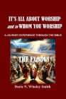 It's All About Worship and to Whom You Worship: The Exodus Volume 2 Cover Image