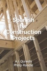 Spanish for Construction Projects By Philip Randle, A. I. Qureshi Cover Image